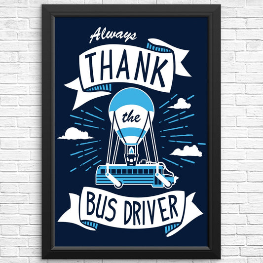 Always Thank the Bus Driver - Posters & Prints