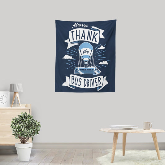 Always Thank the Bus Driver - Wall Tapestry
