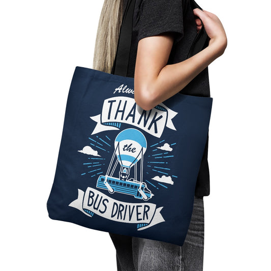 Always Thank the Bus Driver - Tote Bag