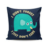 An Elephant Never Cares - Throw Pillow