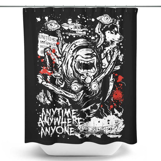 Anytime, Anywhere, Anyone - Shower Curtain