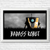 Badass Robot - Posters & Prints