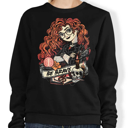 Be Brave - Sweatshirt