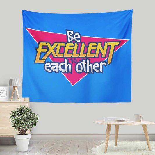 Be Excellent - Wall Tapestry