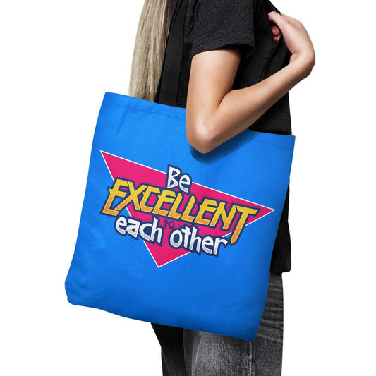 Be Excellent - Tote Bag