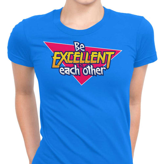 Be Excellent - Women's Apparel