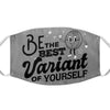 Be The Best Variant - Face Mask
