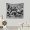 Be The Best Variant - Wall Tapestry