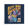 Best Dad in the Universe - Canvas Print
