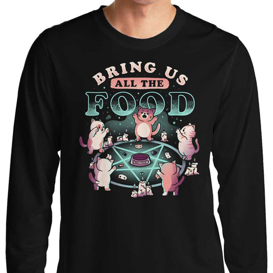 Bring All the Food - Long Sleeve T-Shirt