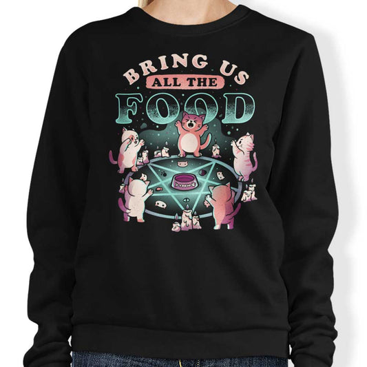 Bring All the Food - Sweatshirt
