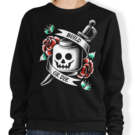 Build or Die - Sweatshirt