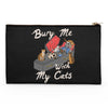 Bury Me With My Cats - Accessory Pouch