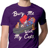 Bury Me With My Cats - Men's Apparel