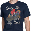 Bury Me With My Cats - Men's Apparel