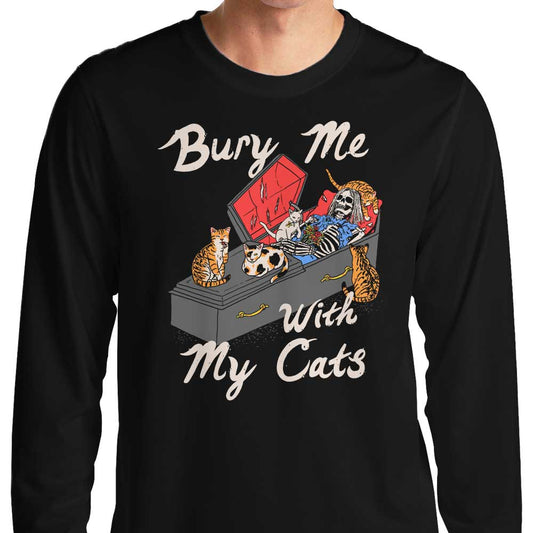 Bury Me With My Cats - Long Sleeve T-Shirt
