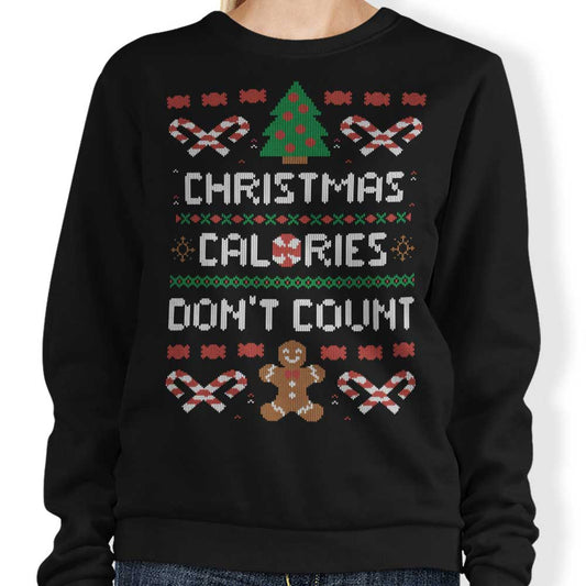 Christmas Calories Don't Count - Sweatshirt