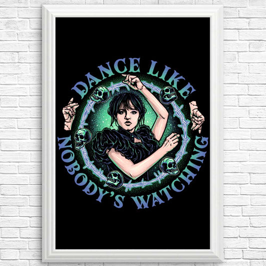 Dance Like Nobody's Watching - Posters & Prints