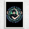 Dance Like Nobody's Watching - Posters & Prints