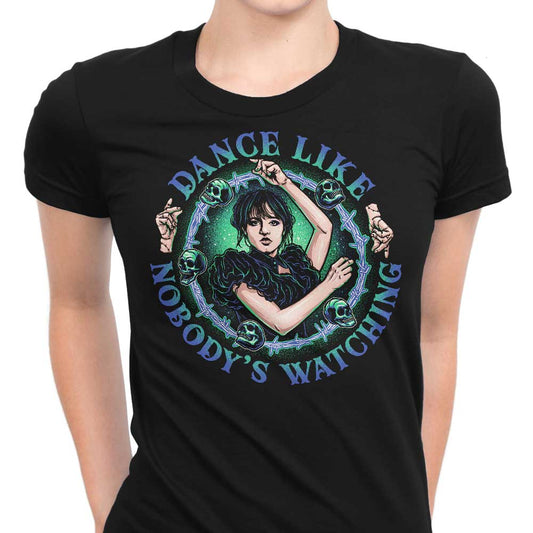 Dance Like Nobody's Watching - Women's Apparel