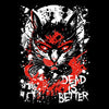 Dead is Better - Sweatshirt