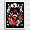 Dead is Better - Posters & Prints