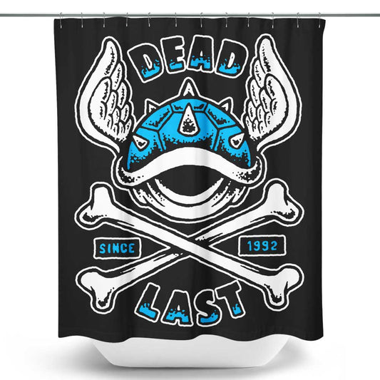 Dead Last - Shower Curtain
