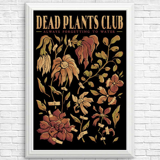 Dead Plants Club - Posters & Prints