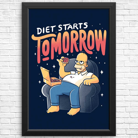 Diet Starts Tomorrow - Posters & Prints
