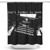 Don't Forget to Save - Shower Curtain