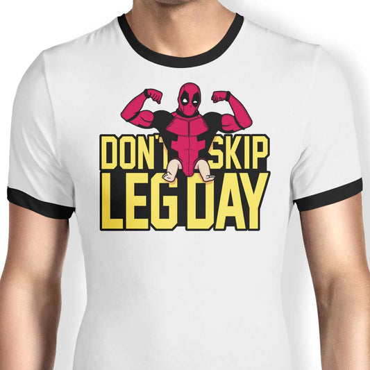 Don't Skip Leg Day - Ringer T-Shirt