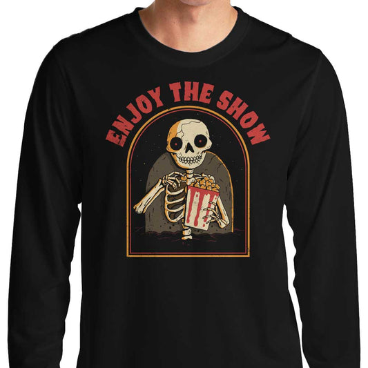 Enjoy the Show - Long Sleeve T-Shirt