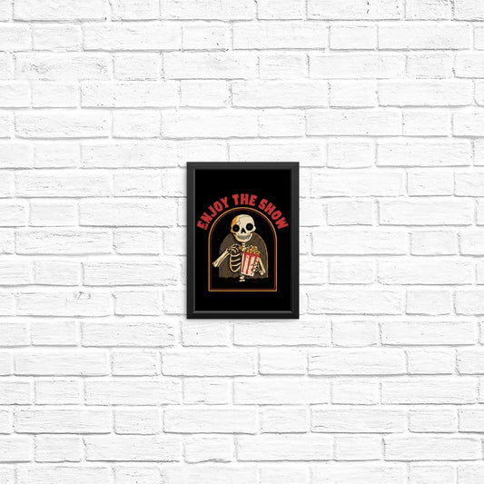 Enjoy the Show - Posters & Prints