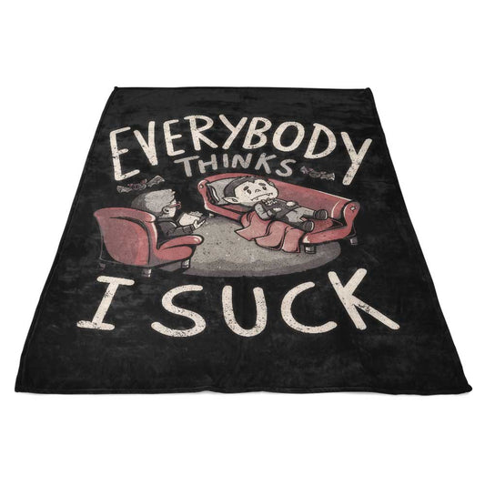 Everybody Thinks I Suck - Fleece Blanket