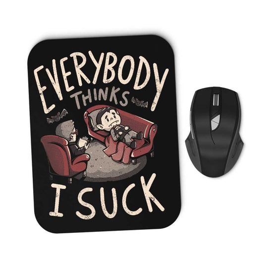 Everybody Thinks I Suck - Mousepad