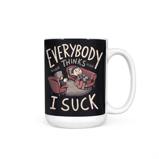 Everybody Thinks I Suck - Mug