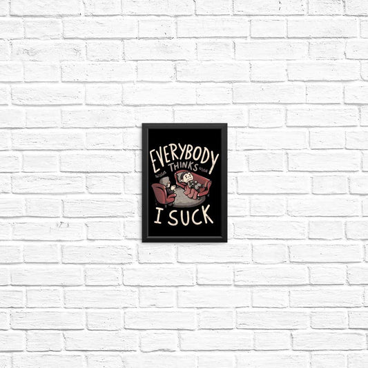 Everybody Thinks I Suck - Posters & Prints