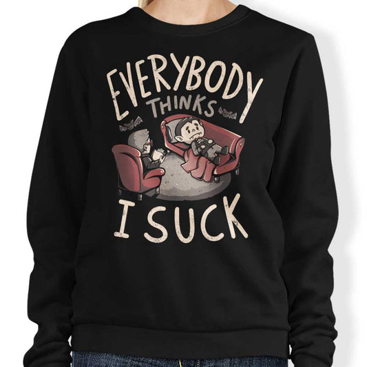 Everybody Thinks I Suck - Sweatshirt