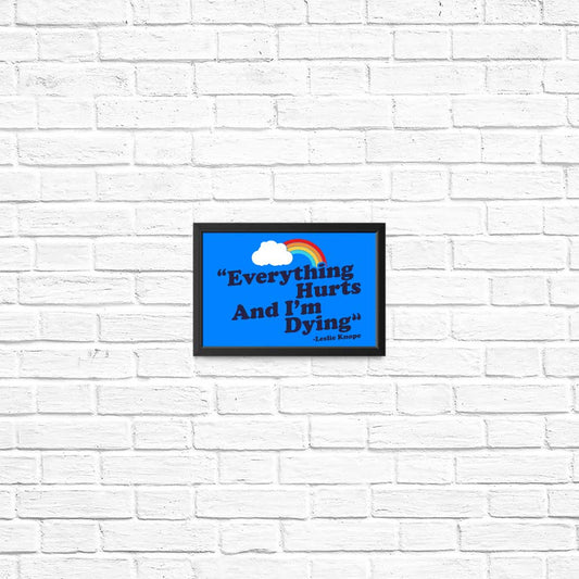 Everything Hurts - Posters & Prints