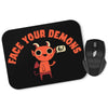 Face Your Demons - Mousepad