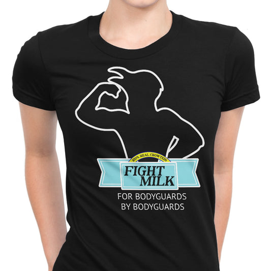Fight Milk - Women's Apparel