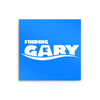 Finding Gary - Metal Print
