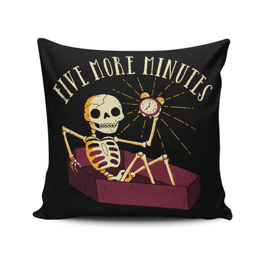 Five More Minutes - Throw Pillow