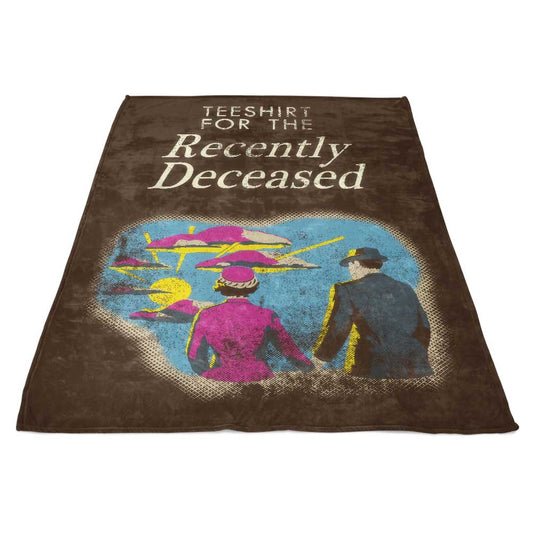 For the Recently Deceased - Fleece Blanket