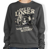 Get in Loser - Sweatshirt