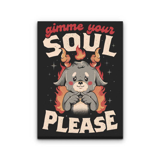 Gimme Your Soul - Canvas Print