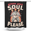 Gimme Your Soul - Shower Curtain