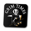 Grim Times - Coasters
