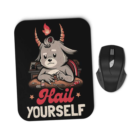 Hail Yourself - Mousepad