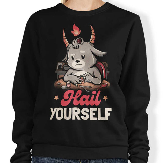 Hail Yourself - Sweatshirt